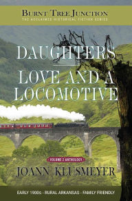 Title: Daughters & Love and a Locomotive, Author: Joann Klusmeyer