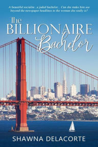 Title: The Billionaire Bachelor, Author: Shawna Delacorte