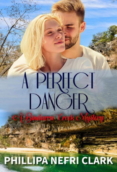 A Perfect Danger (A Bindarra Creek Mystery Romance)