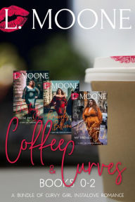 Title: Coffee & Curves: Books 0-2 (A Bundle of Steamy Instalove Romance), Author: L. Moone