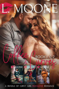 Title: Coffee & Curves: Books 0-2 (A Bundle of Steamy Instalove Romance), Author: L. Moone