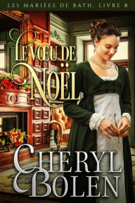 Title: Le vu de Noël, Author: Cheryl Bolen
