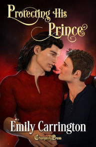 Title: Protecting His Prince (Marisburg Chronicles 4), Author: Emily Carrington