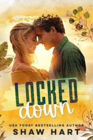 Title: Locked Down, Author: Shaw Hart