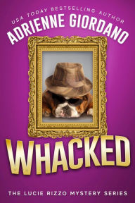 Title: Whacked: A Humorous Mobster Mystery, Author: Adrienne Giordano