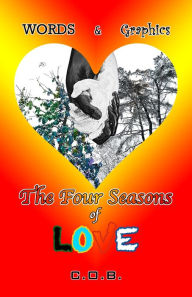 Title: Words & Graphics - Th Four Seasons of Love, Author: C. O. B.