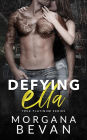 Defying Ella: A Close Proximity Rock Star Romance