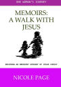 Memoirs: A Walk With Jesus: One Woman's Journey