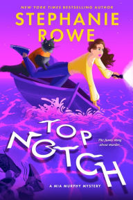 Title: Top Notch (A Mia Murphy Mystery), Author: Stephanie Rowe