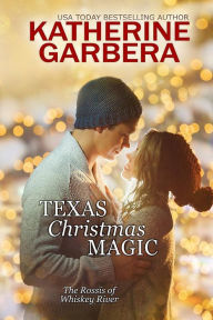 Free ebooks download for nook color Texas Christmas Magic 9781958686515 by Katherine Garbera, Katherine Garbera