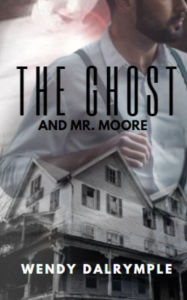 Title: The Ghost and Mr. Moore: A Gothic Romance Novella, Author: Wendy Dalrymple