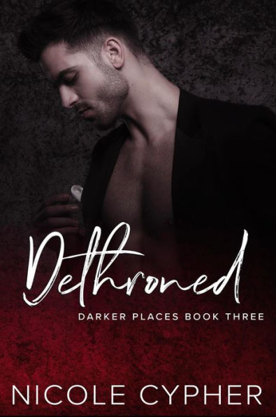 Dethroned: A Dark Romance
