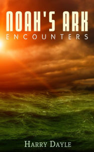 Title: Noah's Ark: Encounters, Author: Harry Dayle