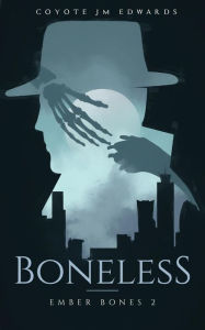 Title: Boneless, Author: Coyote JM Edwards