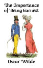 The Importance of Being Earnest: A Trivial Comedy for Serious People by Oscar Wilde