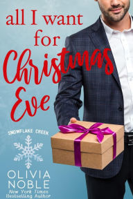 Title: All I Want for Christmas Eve, Author: Olivia Noble