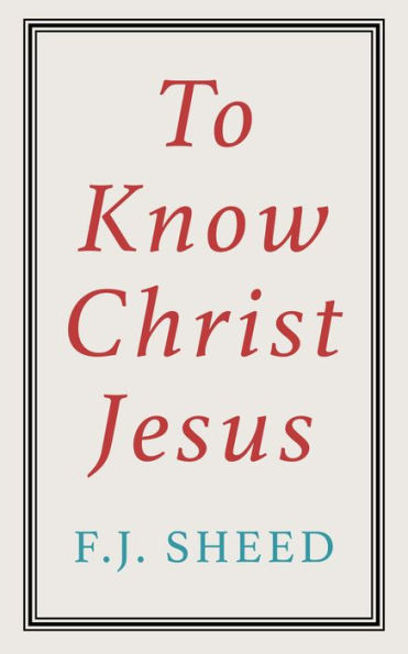 To Know Christ Jesus