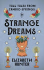 Strange Dreams: Tall Tales from Cambio Springs