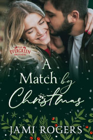 Title: A Match by Christmas, Author: Jami Rogers