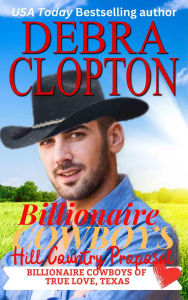 Title: Billionaire Cowboy's Hill Country Proposal, Author: Debra Clopton