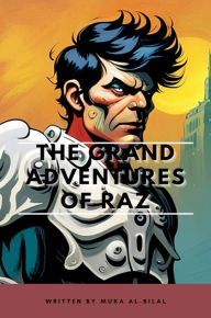 Title: The Grand Adventures of Raz, Author: Muka Al-bilal