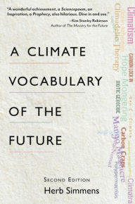 Title: A Climate Vocabulary of the Future: Second Edition, Author: Herb Simmens