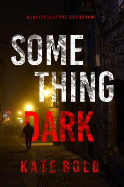 Something Dark (A Lauren Lamb FBI ThrillerBook Four)