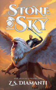 Title: Stone & Sky: An Epic Fantasy Adventure, Author: Z.S. Diamanti