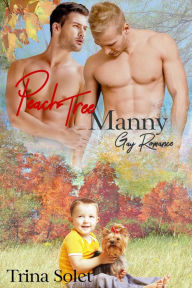 Title: Peach Tree Manny: Gay Romance, Author: Trina Solet