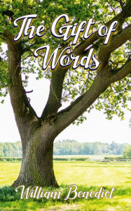 Title: Gift of Words, Author: William Benedict