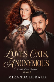 Title: Loves Cats, Anonymous: A Cozy Cat Mystery, Author: Miranda Herald