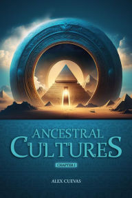 Title: Ancestral Cultures: Encounter. Chapter 1, Author: Alex Cuevas