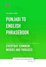 Title: Punjab To English Phrasebook - Everyday Common Words And Phrases, Author: Ps Publishing