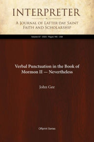 Title: Verbal Punctuation in the Book of Mormon II Nevertheless, Author: John Gee