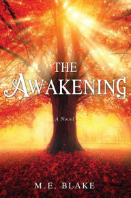 Title: The Awakening: A Novel, Author: M.E. Blake