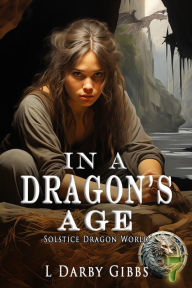 Title: In a Dragon's Age, Author: L. Darby Gibbs