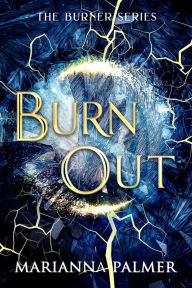 Title: Burnout: A Young Adult Fantasy Adventure, Author: Marianna Palmer