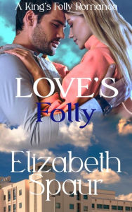 Title: Love's Folly, Author: Elizabeth Spaur