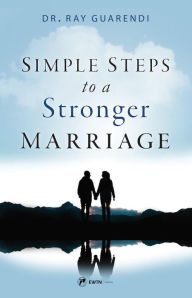 Title: Simple Steps to a Stronger Marriage, Author: Dr. Ray Guarendi