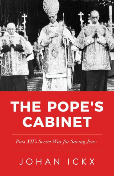 The Pope's Cabinet: Pius XII's Secret War for Saving Jews