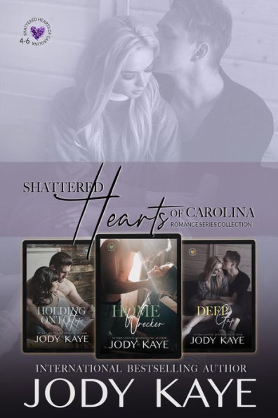 Shattered Hearts of Carolina Romance Series Collection 2: Holding Onto Hope, Home Wrecker, Deep Gap
