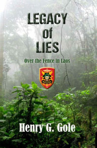 Title: Legacy of Lies, Author: Henry G. Gole