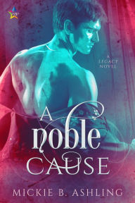 Title: A Noble Cause, Author: Mickie B. Ashling