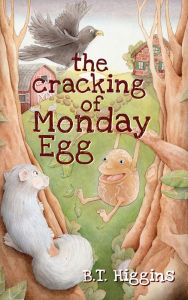 Title: The Cracking of Monday Egg, Author: B.T. Higgins