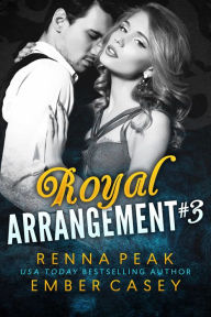 Title: Royal Arrangement #3, Author: Ember Casey