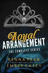 Title: Royal Arrangement: The Complete Series, Author: Ember Casey