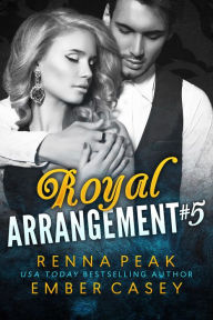 Title: Royal Arrangement #5, Author: Ember Casey