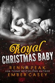 Title: Royal Christmas Baby, Author: Ember Casey