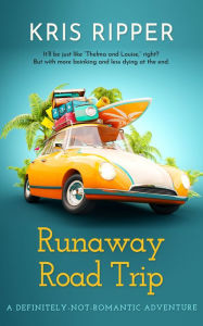 Title: Runaway Road Trip, Author: Kris Ripper