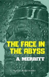 Title: The Face In The Abyss, Author: Abraham Merritt